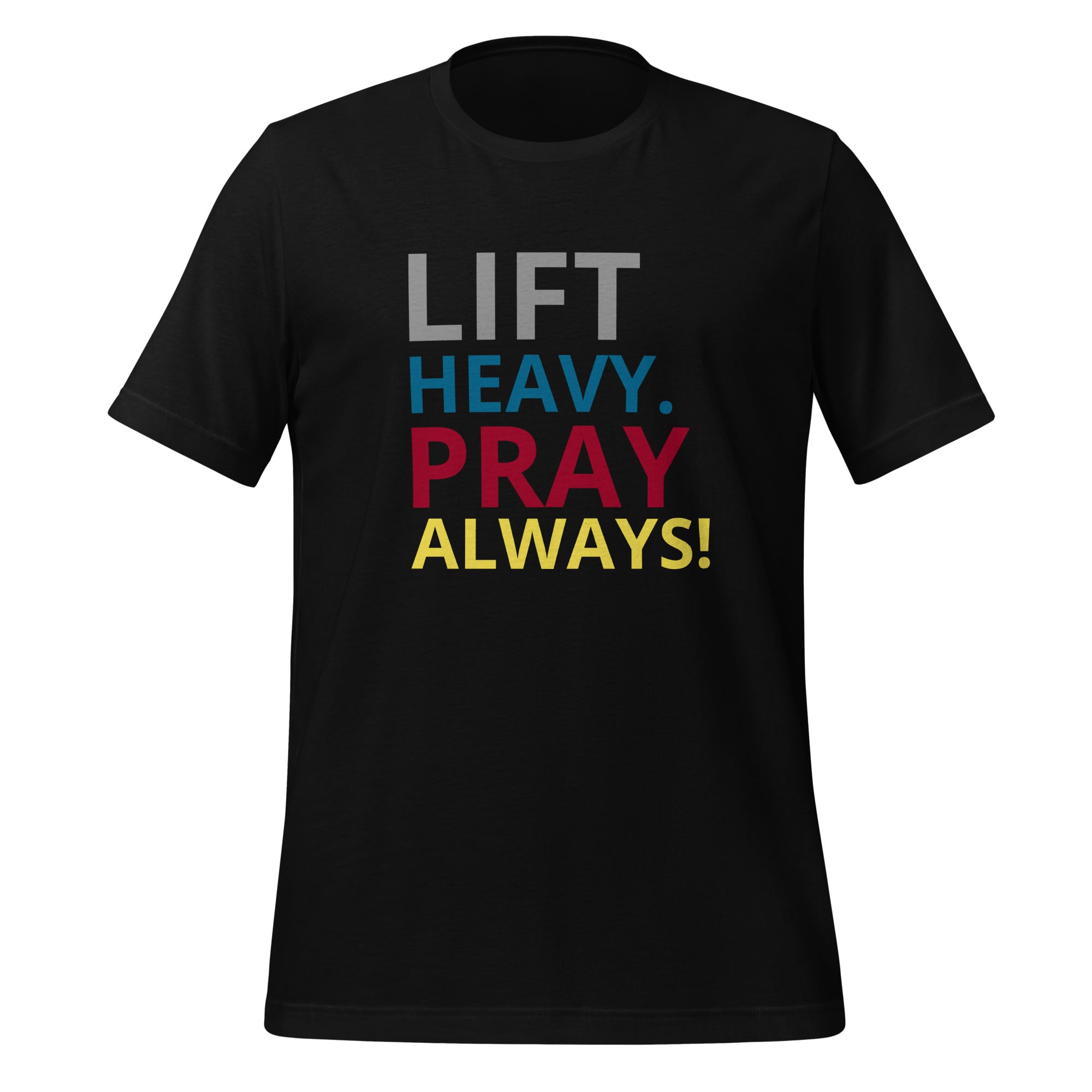 Tee - Lift Heavy Pray Always - Unisex t-shirt
