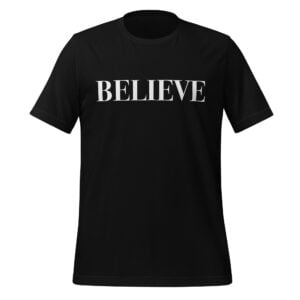 Tee - Believe - Unisex t-shirt